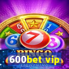 600bet vip